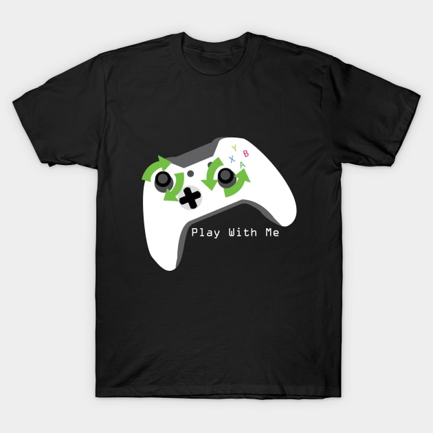 Play With Me [Xbox] T-Shirt by acorntree